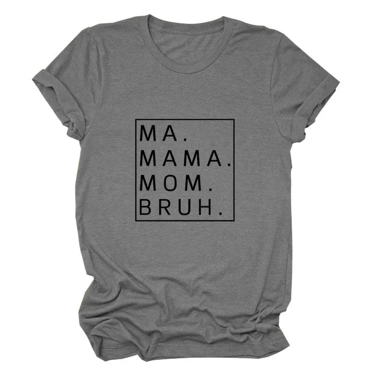 Loose Simple MA Mama Mom Bruh Letter Print Short Sleeve T-Shirt