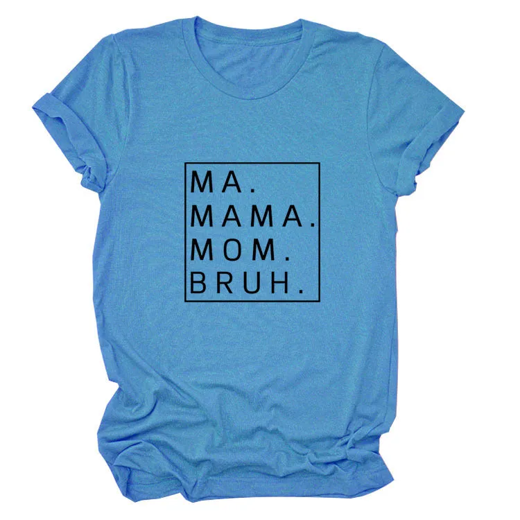 Loose Simple MA Mama Mom Bruh Letter Print Short Sleeve T-Shirt