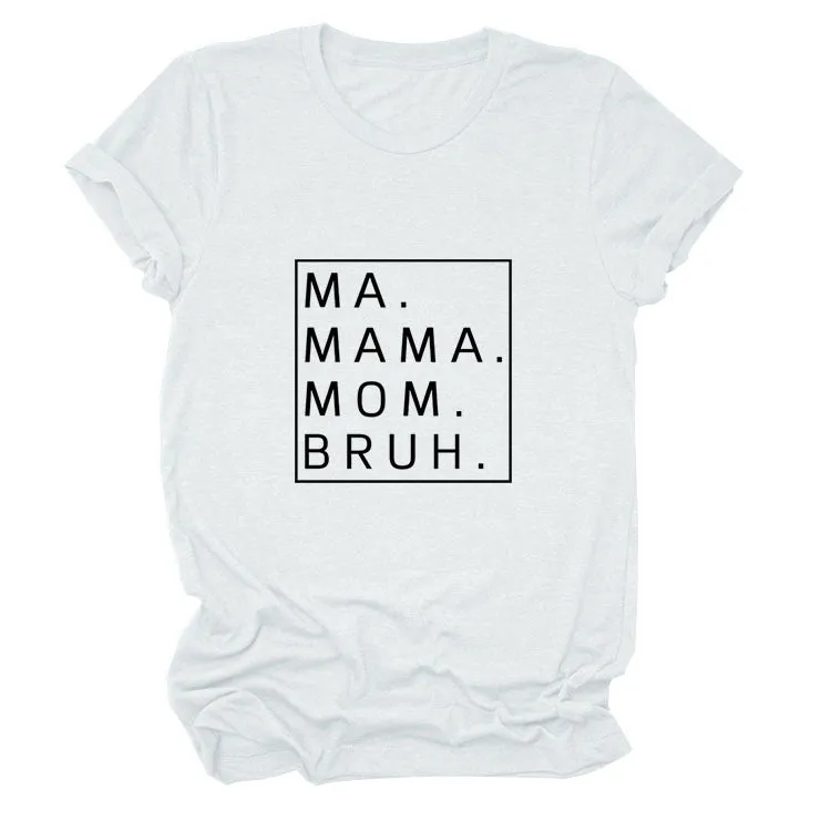 Loose Simple MA Mama Mom Bruh Letter Print Short Sleeve T-Shirt