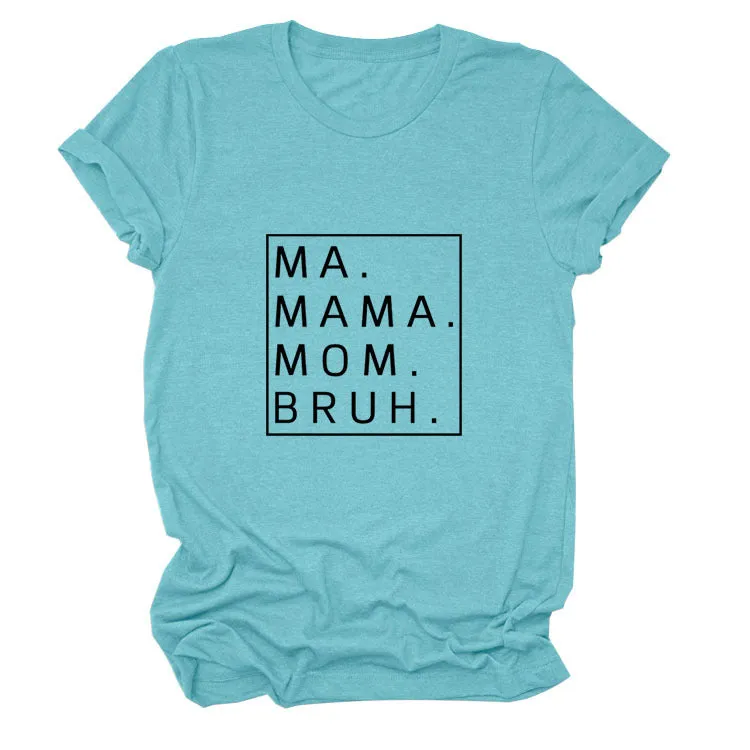 Loose Simple MA Mama Mom Bruh Letter Print Short Sleeve T-Shirt