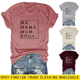 Loose Simple MA Mama Mom Bruh Letter Print Short Sleeve T-Shirt