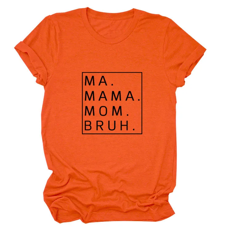 Loose Simple MA Mama Mom Bruh Letter Print Short Sleeve T-Shirt