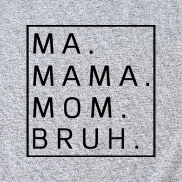 Loose Simple MA Mama Mom Bruh Letter Print Short Sleeve T-Shirt