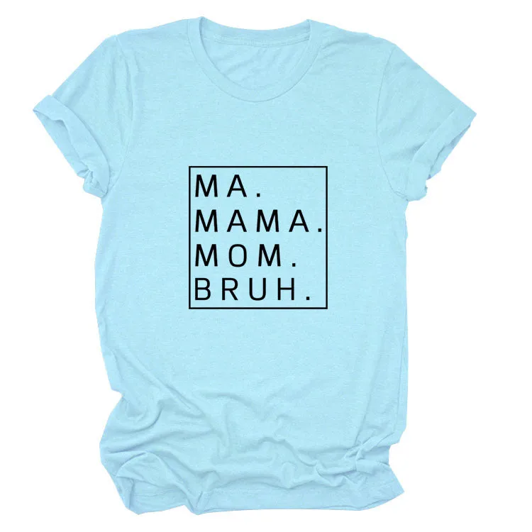 Loose Simple MA Mama Mom Bruh Letter Print Short Sleeve T-Shirt