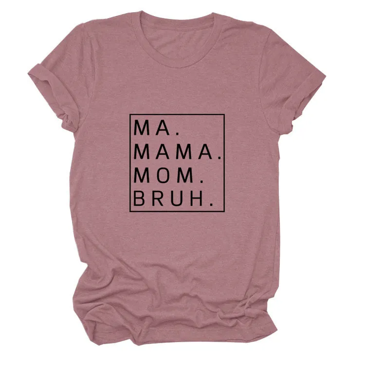 Loose Simple MA Mama Mom Bruh Letter Print Short Sleeve T-Shirt