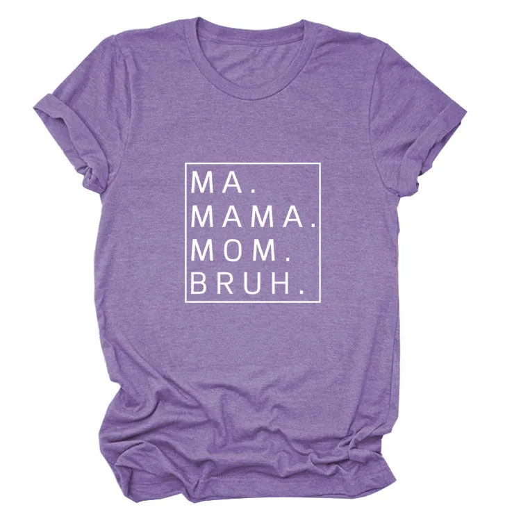 Loose Simple MA Mama Mom Bruh Letter Print Short Sleeve T-Shirt