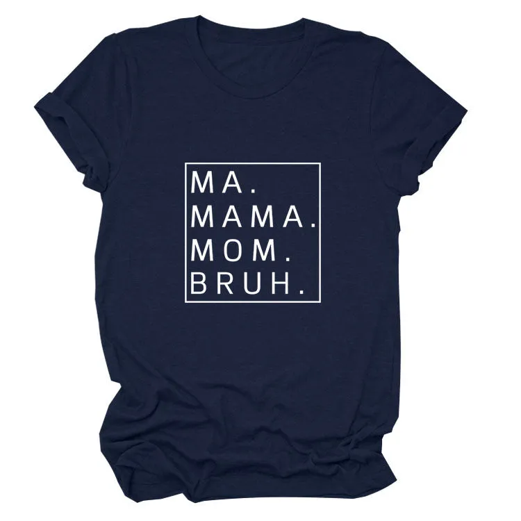 Loose Simple MA Mama Mom Bruh Letter Print Short Sleeve T-Shirt