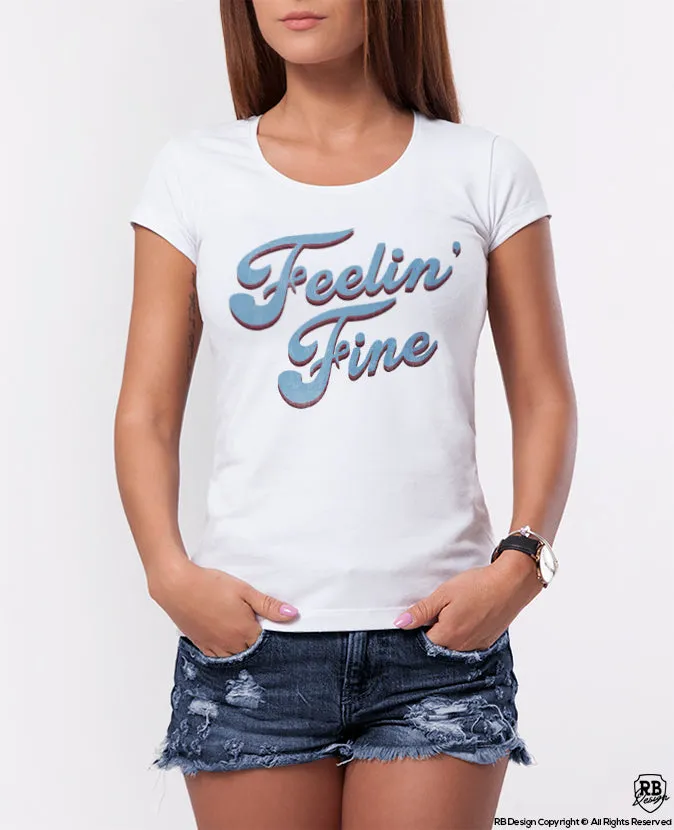 Trendy Women's Graphic T-shirt "Feelin' Fine" WD378