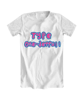 Type One-derful! T-Shirt